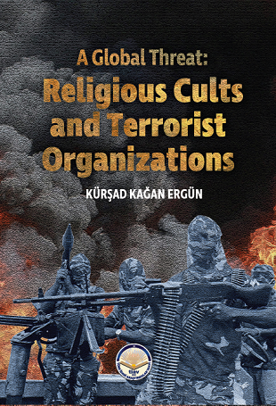 A GLOBAL THREAT: RELİGİOUS CULTS AND TERRORİST ORGANİZATİONS