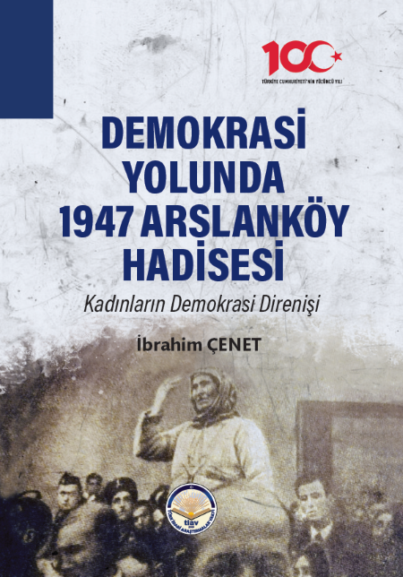 -DEMOKRASİ YOLUNDA 1947 ARSLANKÖY HADİSESİ