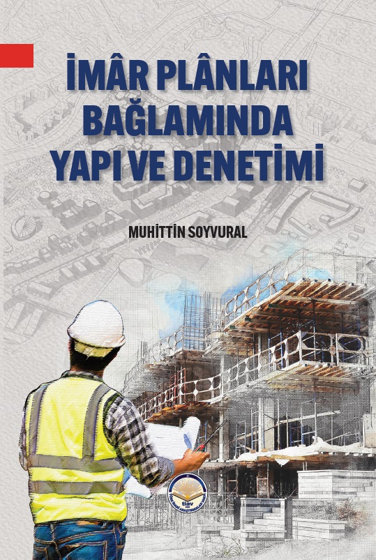 İMÂR PLÂNLARI BAĞLAMINDA YAPI VE DENETİMİ